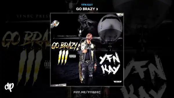 Go Brazy 3 BY YFN Kay